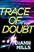 Trace of Doubt by DiAnn Mills