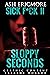 Sloppy Seconds (Sick F*ck, #2)