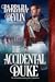 The Accidental Duke (The Mad Matchmaking Men of Waterloo, #1)
