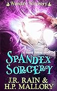 Spandex Sorcery (Wanda's Witchery, #2)
