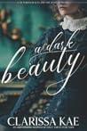 A Dark Beauty by Clarissa Kae