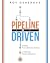 Pipeline Driven