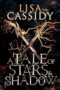 A Tale of Stars and Shadow (A Tale of Stars and Shadow, #1)