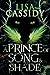 A Prince of Song and Shade ...