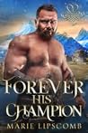 Forever His Champion by Marie Lipscomb
