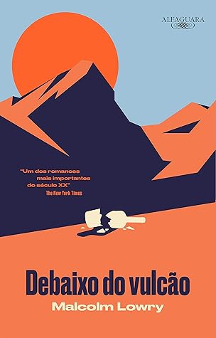 Debaixo do vulcão (Portuguese Edition)