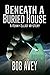 Beneath a Buried House: A Kenny Elliot Mystery
