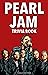 Pearl Jam Trivia Book: Unco...