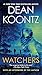 Watchers by Dean Koontz Watchers by Dean Koontz