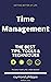 The Best Time Management Tips, Tools & Techniques To Give You... by Raymond Philippe