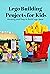 Lego Building Projects for ...
