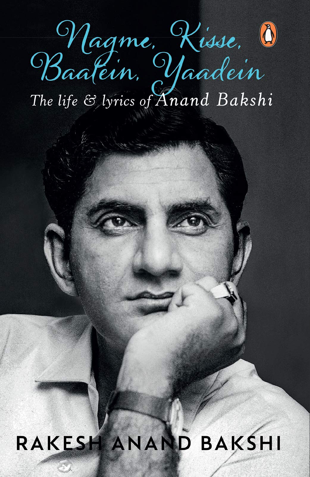 Nagme, Kisse, Baatein, Yaadein: The Life & Lyrics of Anand Bakshi (Kindle Edition)