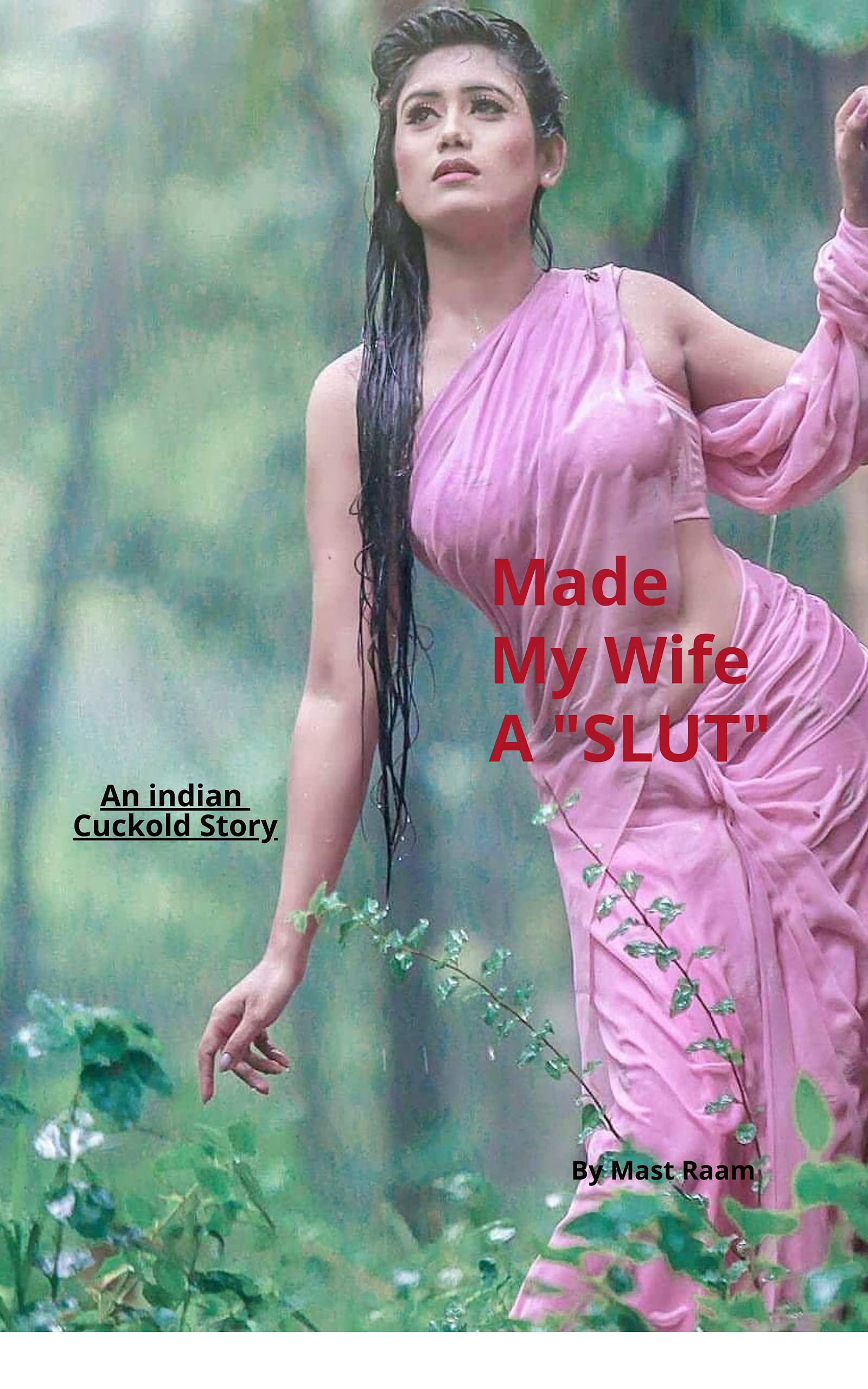 Made My Wife A SLUT: An Indian Cuckold Story (Kindle Edition)