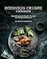 Robinson Crusoe Cookbook by Ronny Emerson