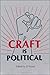 Craft Is Political