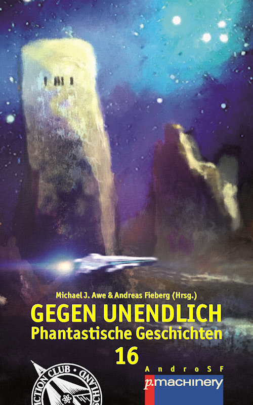 GEGEN UNENDLICH 16 Phantastische Geschichten