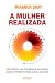 A mulher realizada: Como otimizar o seu ciclo menstrual para alcançar sucesso e plenitude em todas as áreas da sua vida (Portuguese Edition)