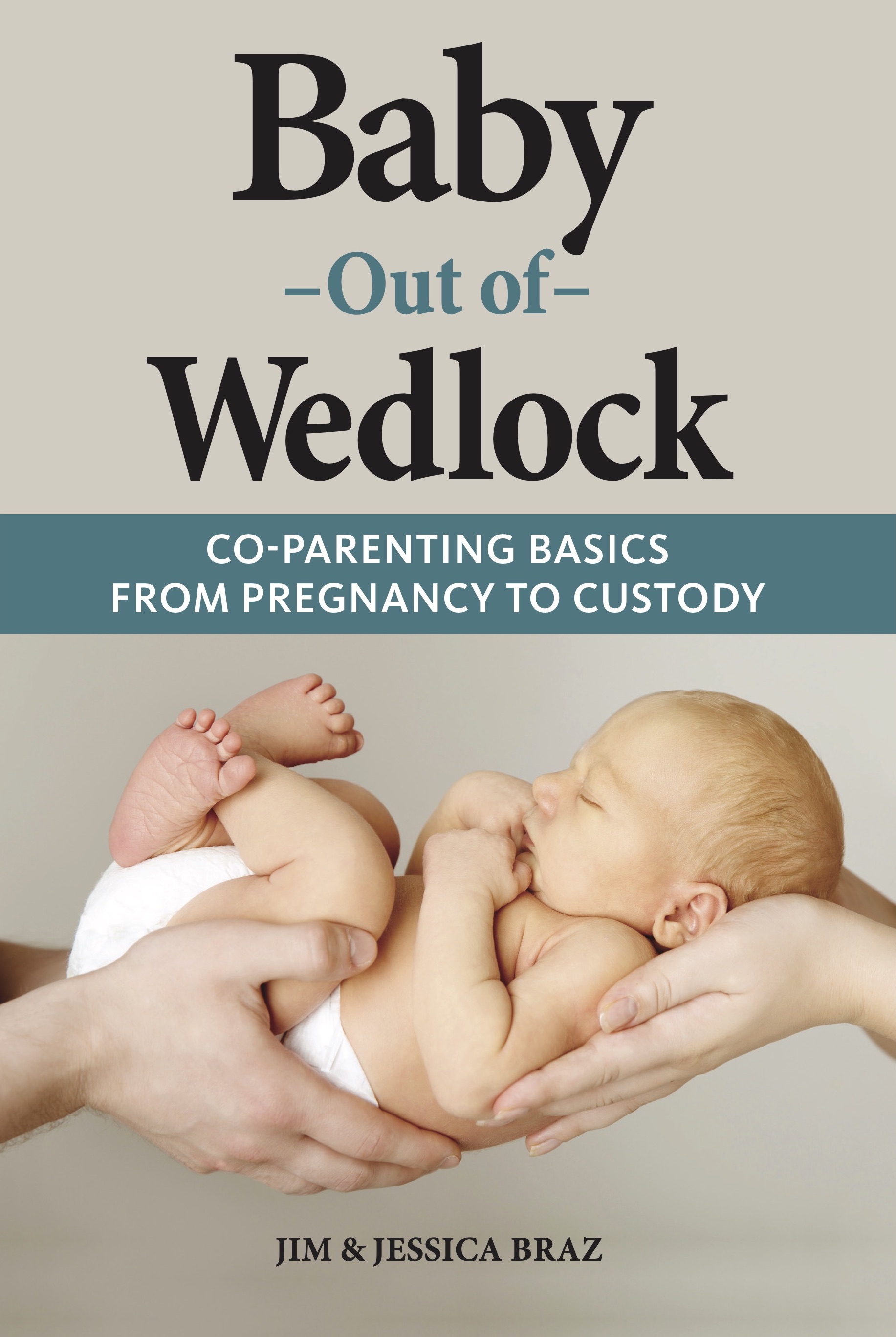 Baby Out of Wedlock: Co-Parenting Basics from Pregnancy to Custody
