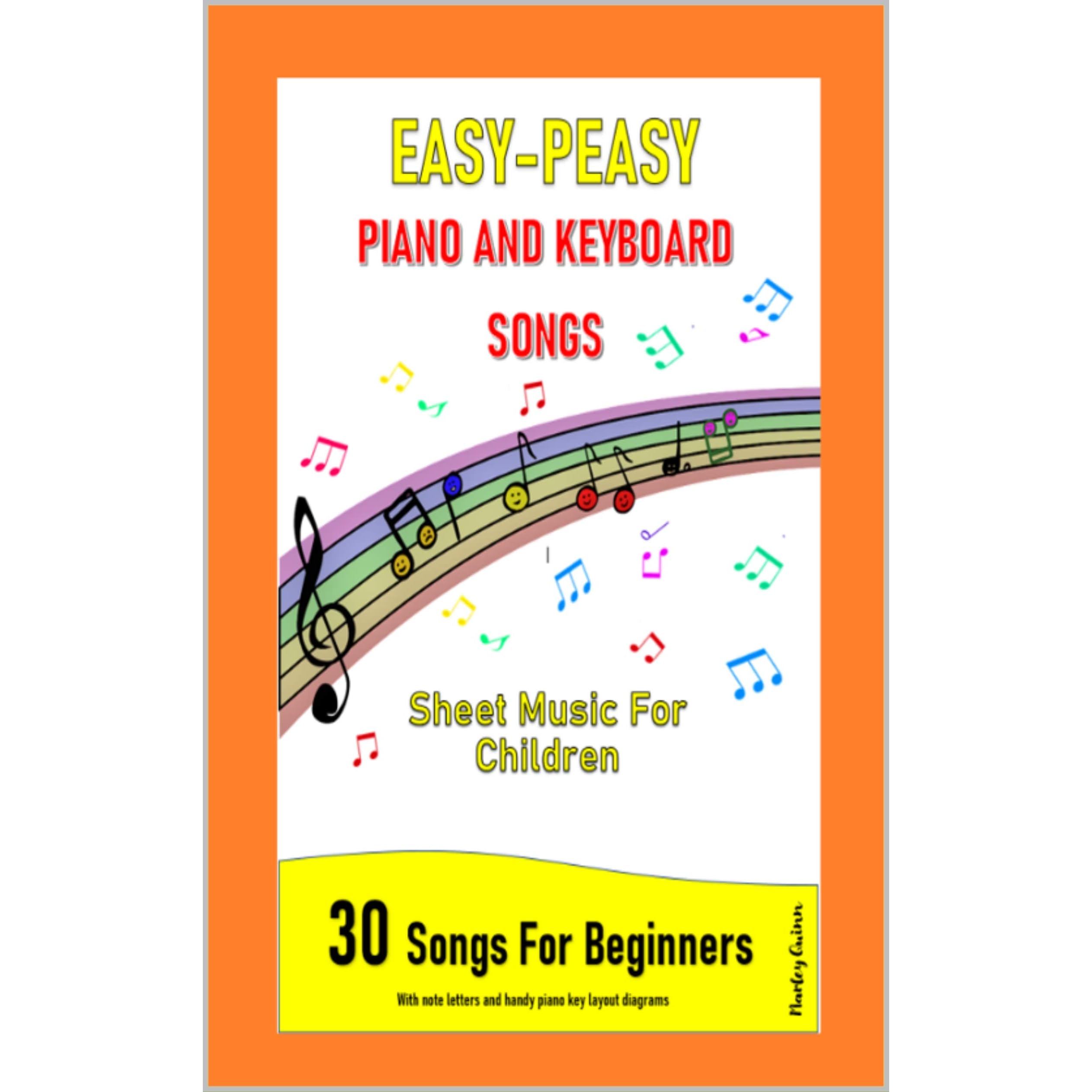 Easy-Peasy Piano And Keyboard Songs: Sheet Music For Children by Marley  Quinn
