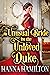 An Unusual Bride for the Unloved Duke A Historical Regency Romance Novel by Hanna Hamilton