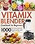 Vitamix Blender Cookbook fo...