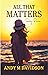 All That Matters by Andy M. Davidson