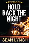 Hold Back the Night by Sean Lynch Hold Back the Night by Sean Lynch