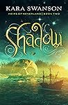 Shadow by Kara Swanson