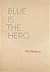 Blue Is the Hero