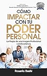 Book cover for CÓMO IMPACTAR CON TU PODER PERSONAL: La Magia de una Imagen Profesional con Excelencia (Spanish Edition)