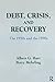 Debt, Crisis and Recovery: ...