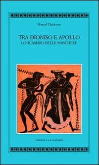 Tra Dioniso e Apollo. Lo scambio delle maschere (Paperback)