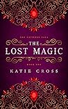 The Lost Magic by Katie Cross