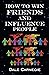 How To Win Friends & Influence People by Dale Carnegie