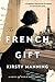 The French Gift by Kirsty Manning