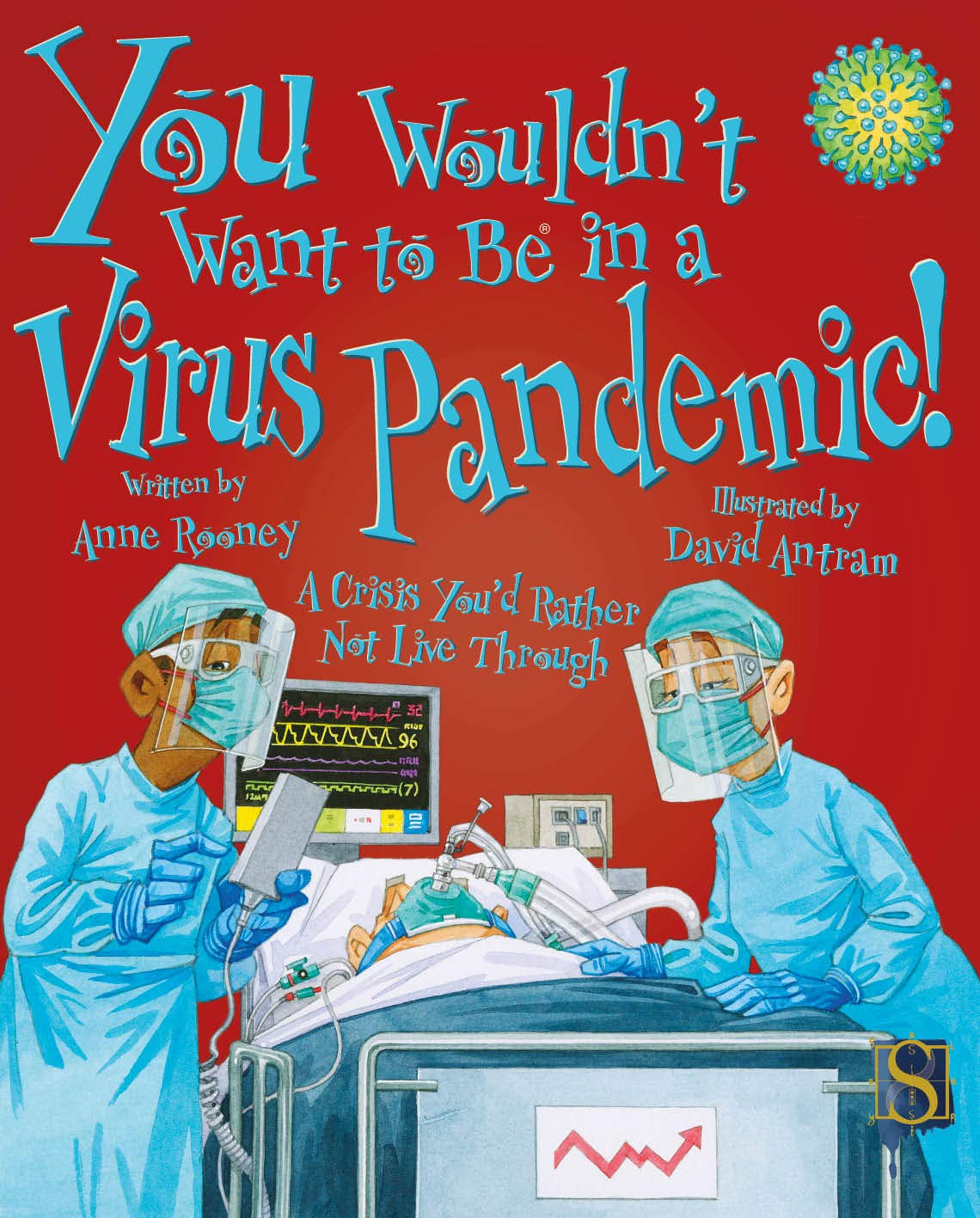 You Wouldn't Want to Be in a Virus Pandemic! (Kindle Edition)