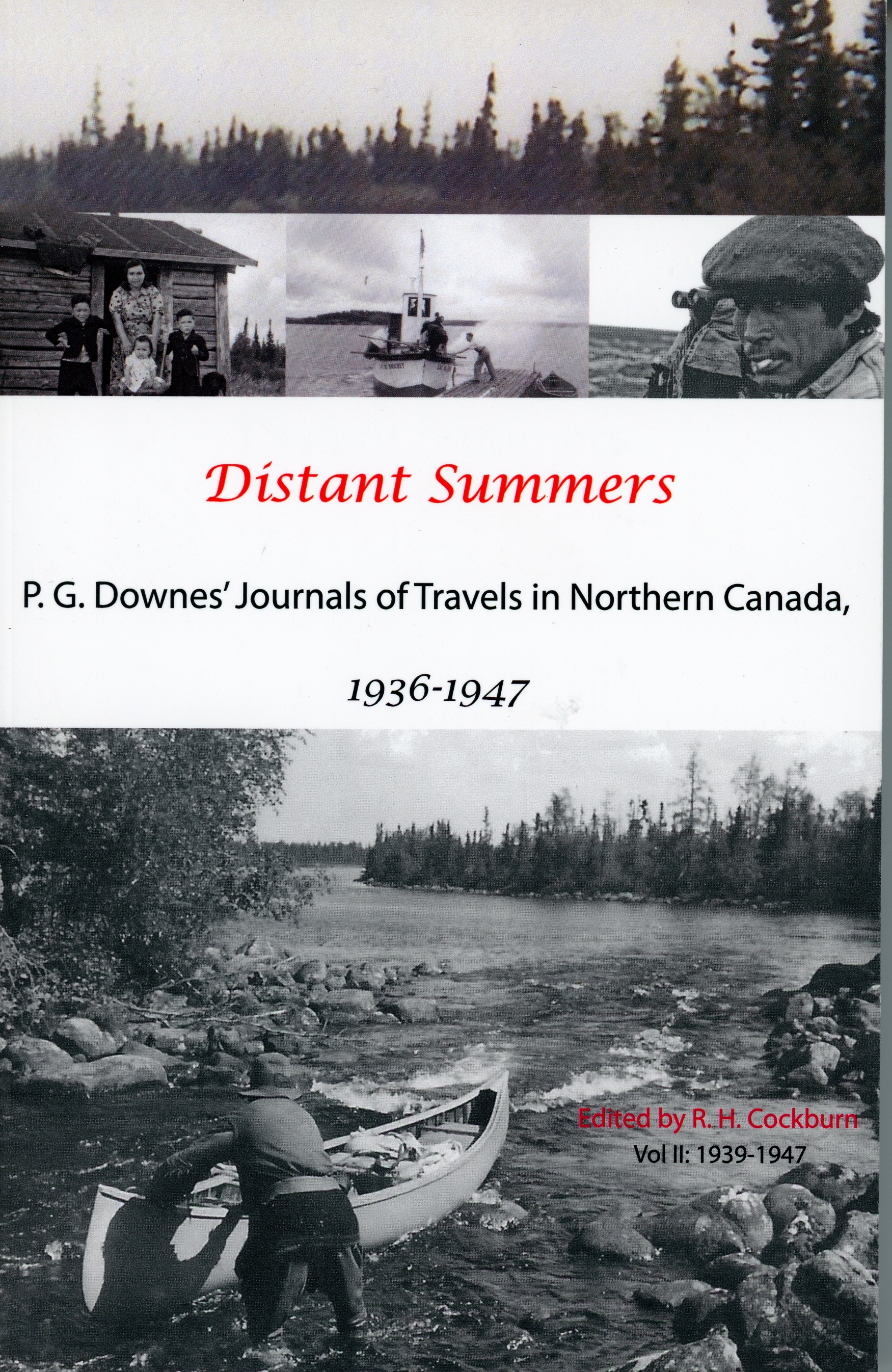 Distant Summers PG Downes' Journals of Travels in Northern Canada 1936-1947 (Vol. 2)