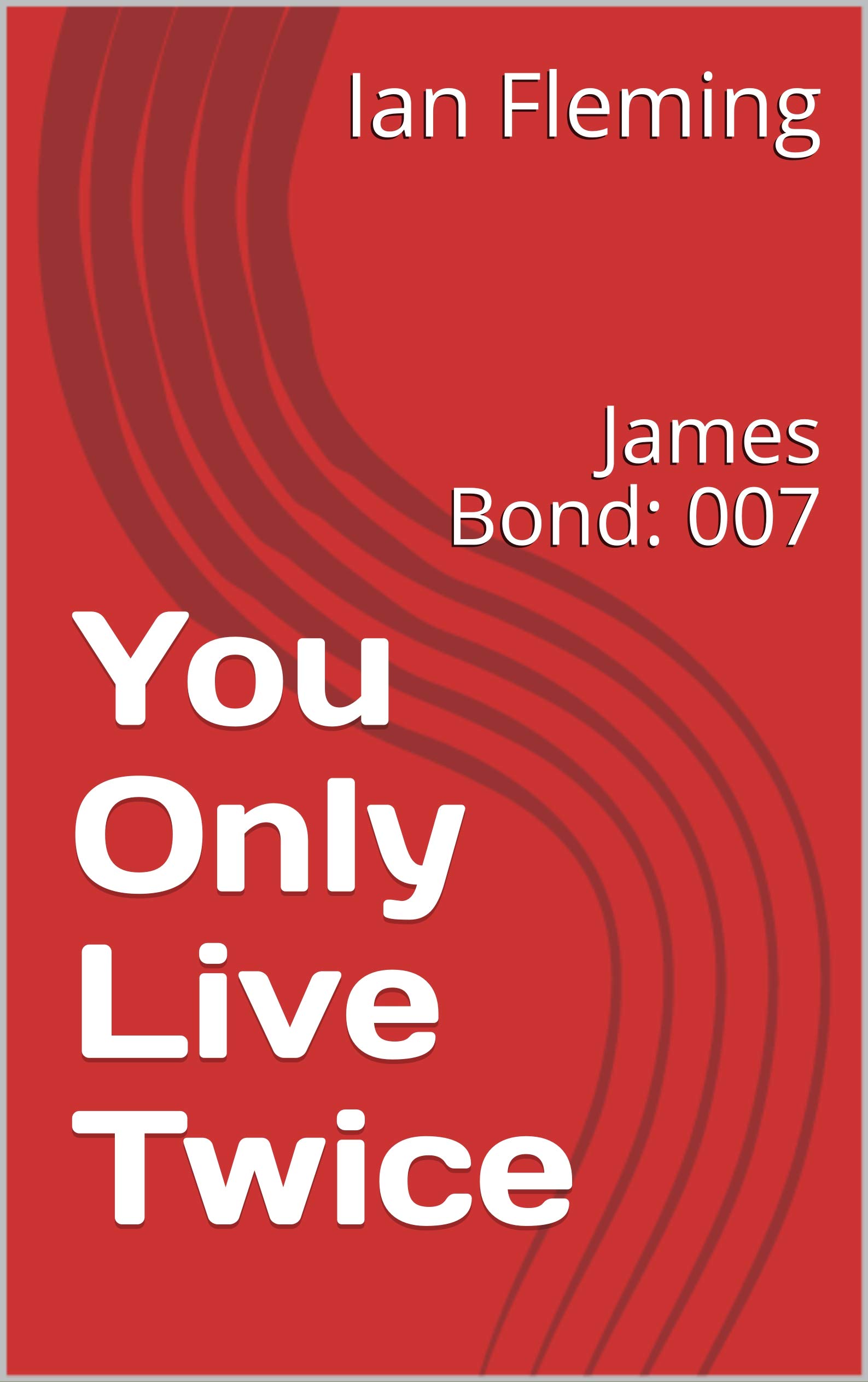 You Only Live Twice: James Bond: 007