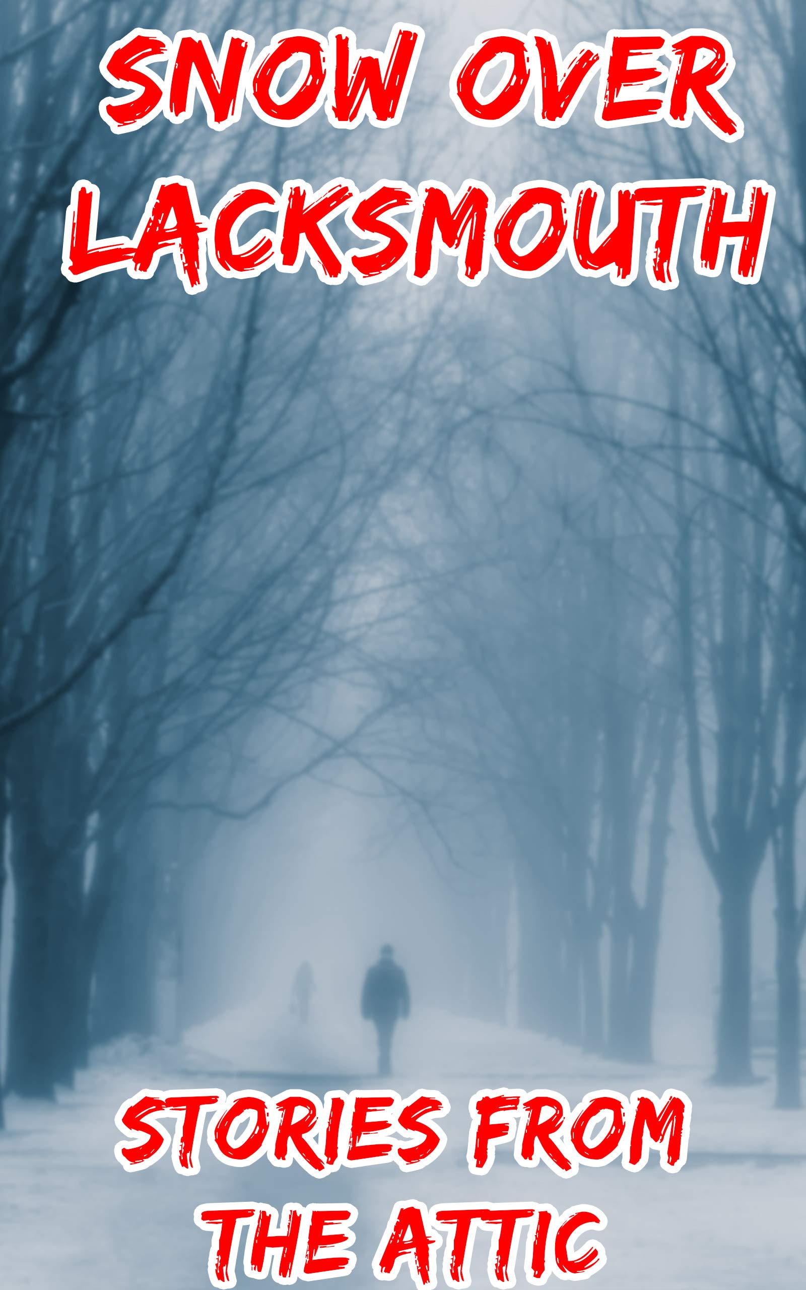 Snow Over Lacksmouth: A Short Horror Story (Creepy Story)