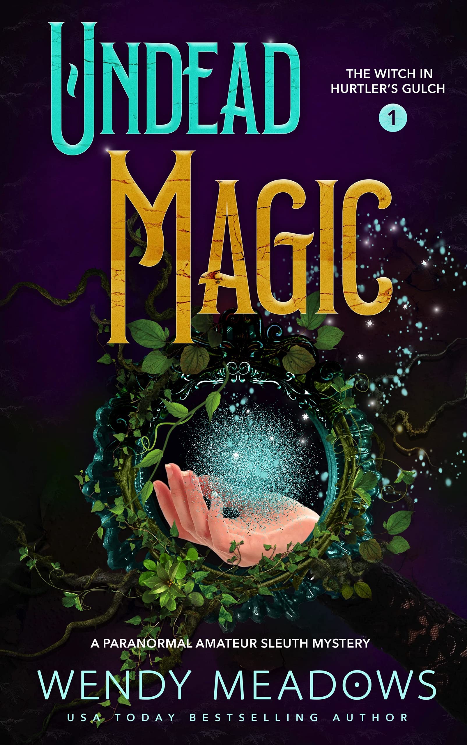 Undead Magic (The Witch in Hurtler's Gulch #1)