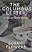 The Columbus Letter by Susan Flowers