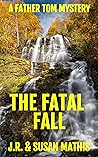 The Fatal Fall (Father Tom, #11) The Fatal Fall (Father Tom, #11)