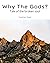 Why the Gods? Tale of the b...