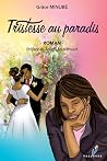 TRISTESSE AU PARADIS