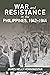 War and Resistance in the Philippines, 1942-1944 by James Kelly Morningstar