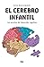 El cerebro infantil: Los se...