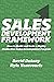 The Sales Development Framework: How to Build and Scale a Highly Productive Sales Development Program