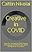 Creative in Covid: Ideas fo...