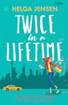 Twice in a Lifetime by Helga Jensen