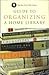 The New York Public Library Guide To Organizing A Home Library